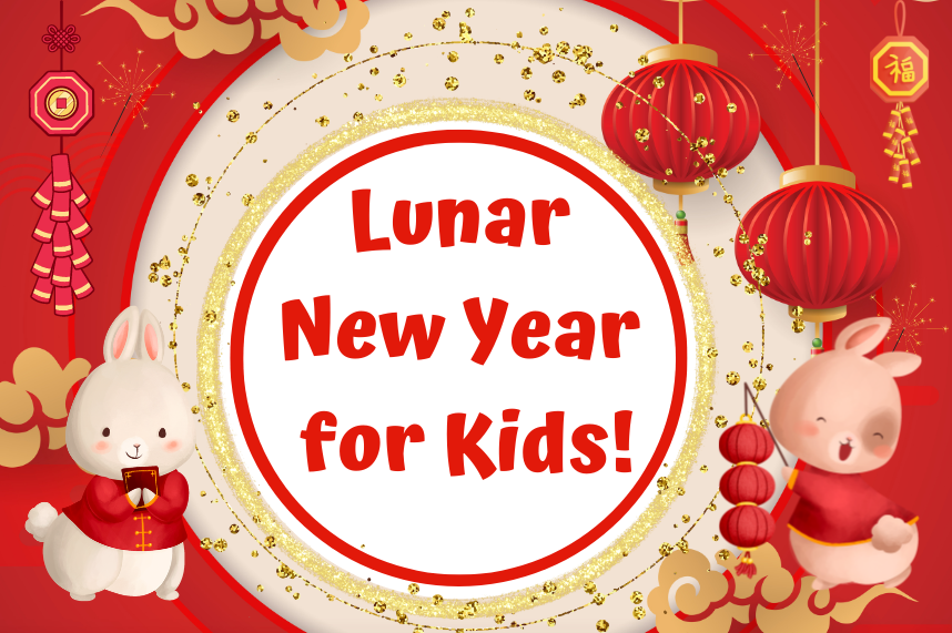 Lunar New Year for Kids!