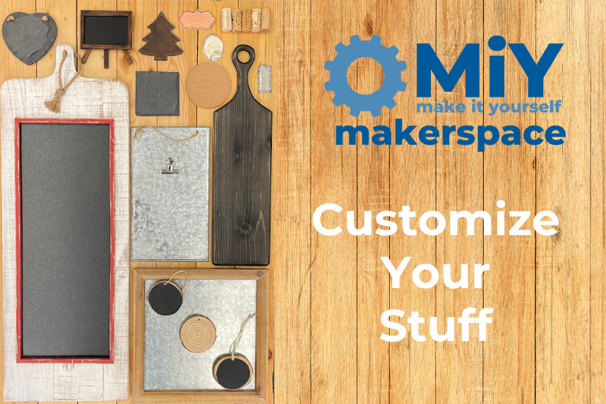 Make it Yourself: Customize Your Stuff