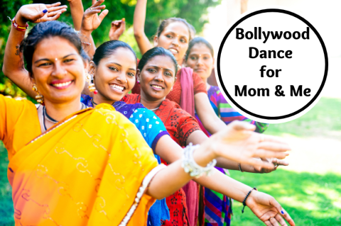 Bollywood Dance for Mom and Me