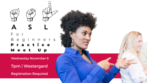 ASL for Beginners Practice Meet Up; Wednesday November 8; Registration Required