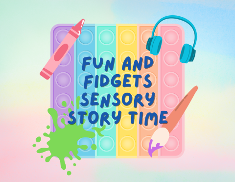 Slime, a wet paintbrush, pink crayon, and blue headphones surrounding one big fidget popping toy. The center states, "Fun and fidgets story time".