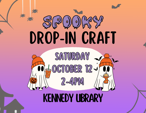 Text that reads "Spooky Drop-In Craft on Saturday, October 12 at Kennedy Library." Accompanied by images of two ghosts wearing orange hats and drinking Pumpkin Spice Lattes.