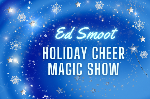 Ed Smoot Holiday Cheer Magic Show