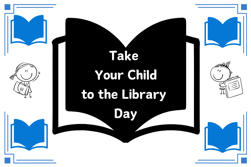 Take Your Child to the Library Day